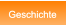 Geschichte Geschichte
