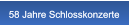 58 Jahre Schlosskonzerte 58 Jahre Schlosskonzerte