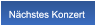 Nächstes Konzert Nächstes Konzert