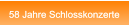 58 Jahre Schlosskonzerte 58 Jahre Schlosskonzerte