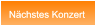 Nächstes Konzert Nächstes Konzert